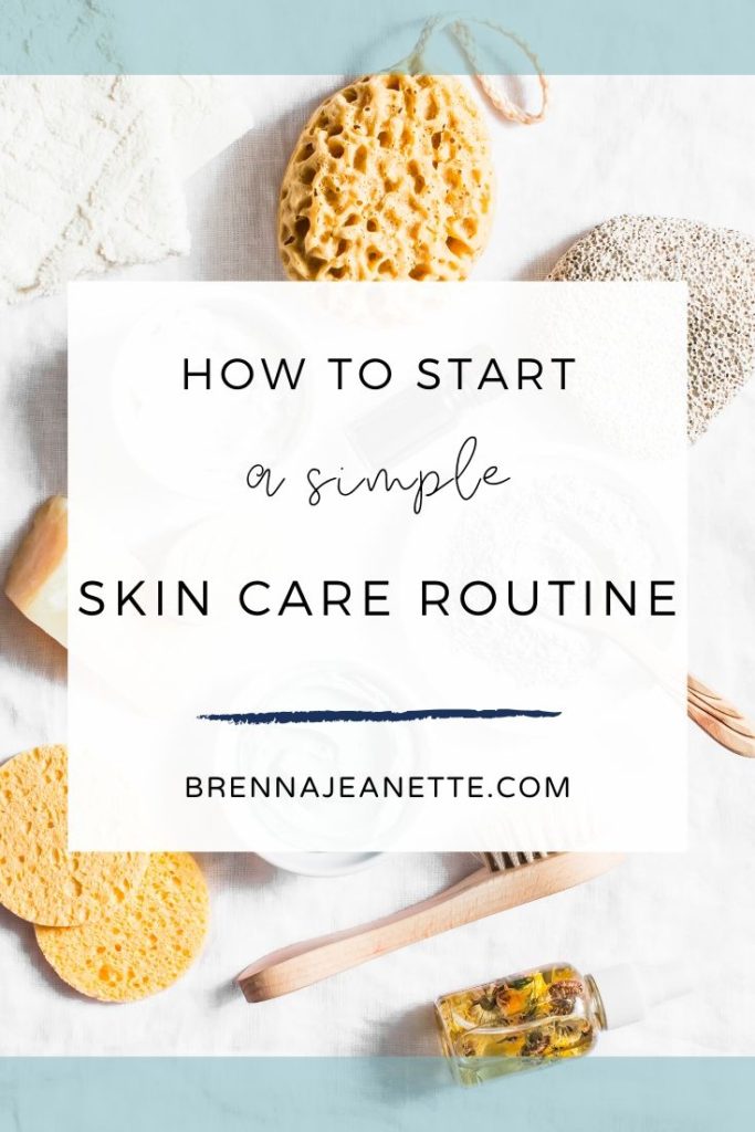 How To Start A Simple Skin Care Routine