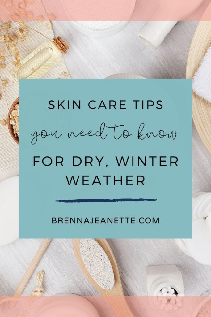 Skin Care Tips You Need To Know for Dry, Winter Weather