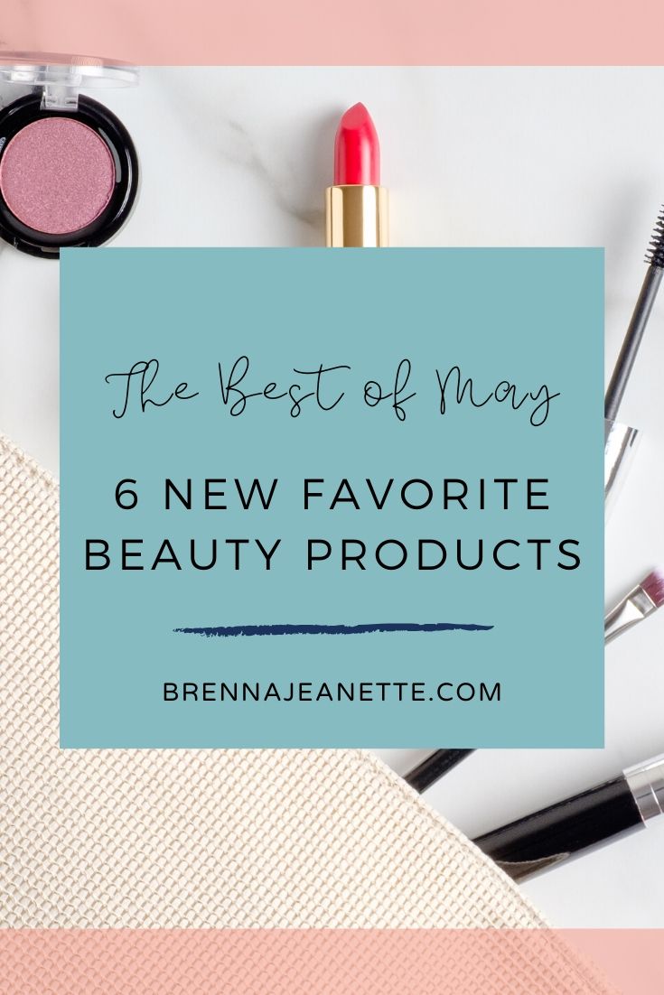 The Best of May - 6 New Beauty Products