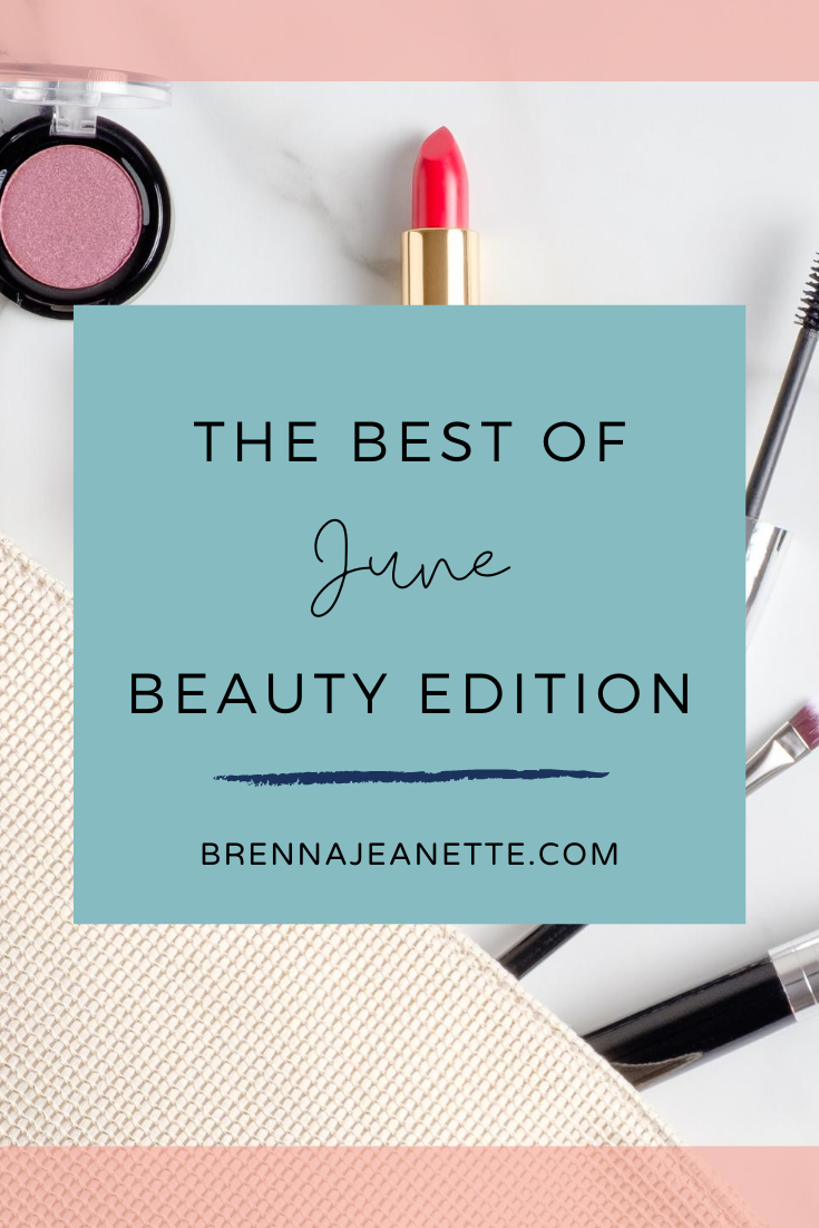 The Best of June - Beauty Edition